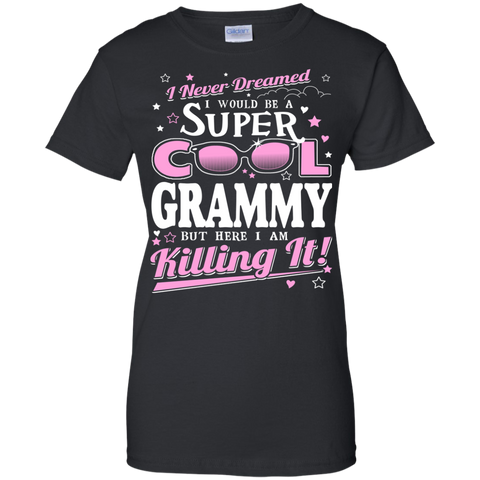 i never dreamed i would be a super cool grammy but here i am killing it T-Shirt