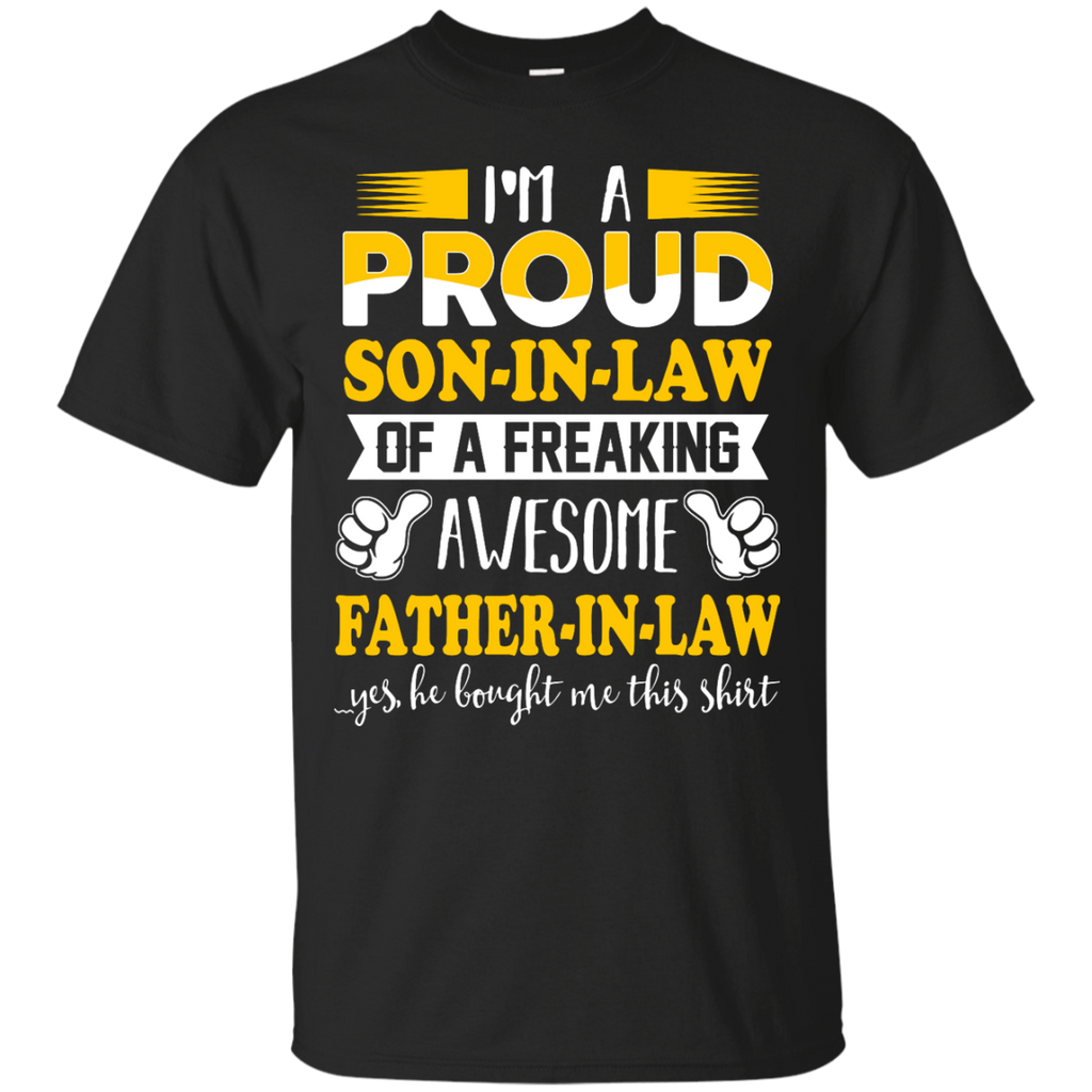 i'm a proud son-in-law of a freaking awesome father-in-law T-Shirt