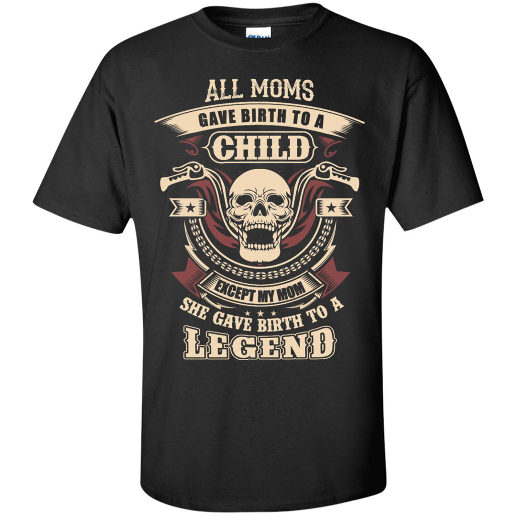 all moms gave birth to a child T-Shirt