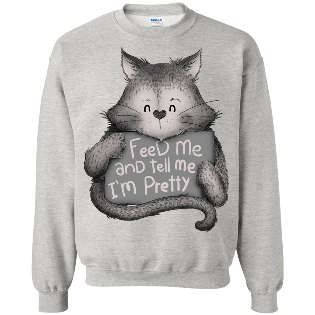 feed me and tell me im pretty cat sweatshirt T-Shirt