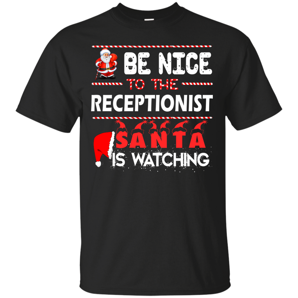 be nice to the receptionist santa is watching sweater, T-Shirt