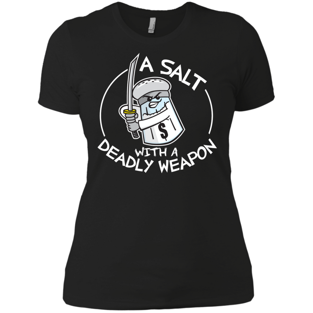 a salt with a deadly weapon T-Shirt