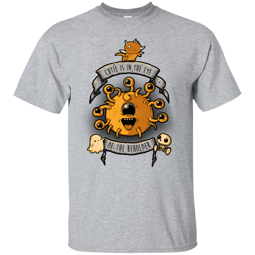 cutie is in the eye of the beholder T-Shirt