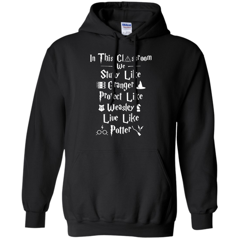 in the class room we study like granger. protect like weasley. live like potter. T-Shirt