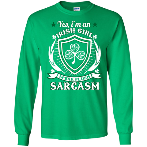 i'm an irish girl i speak fluent sarcasm T-Shirt