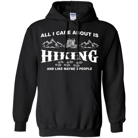 all i care about is hiking and like maybe 3 people T-Shirt