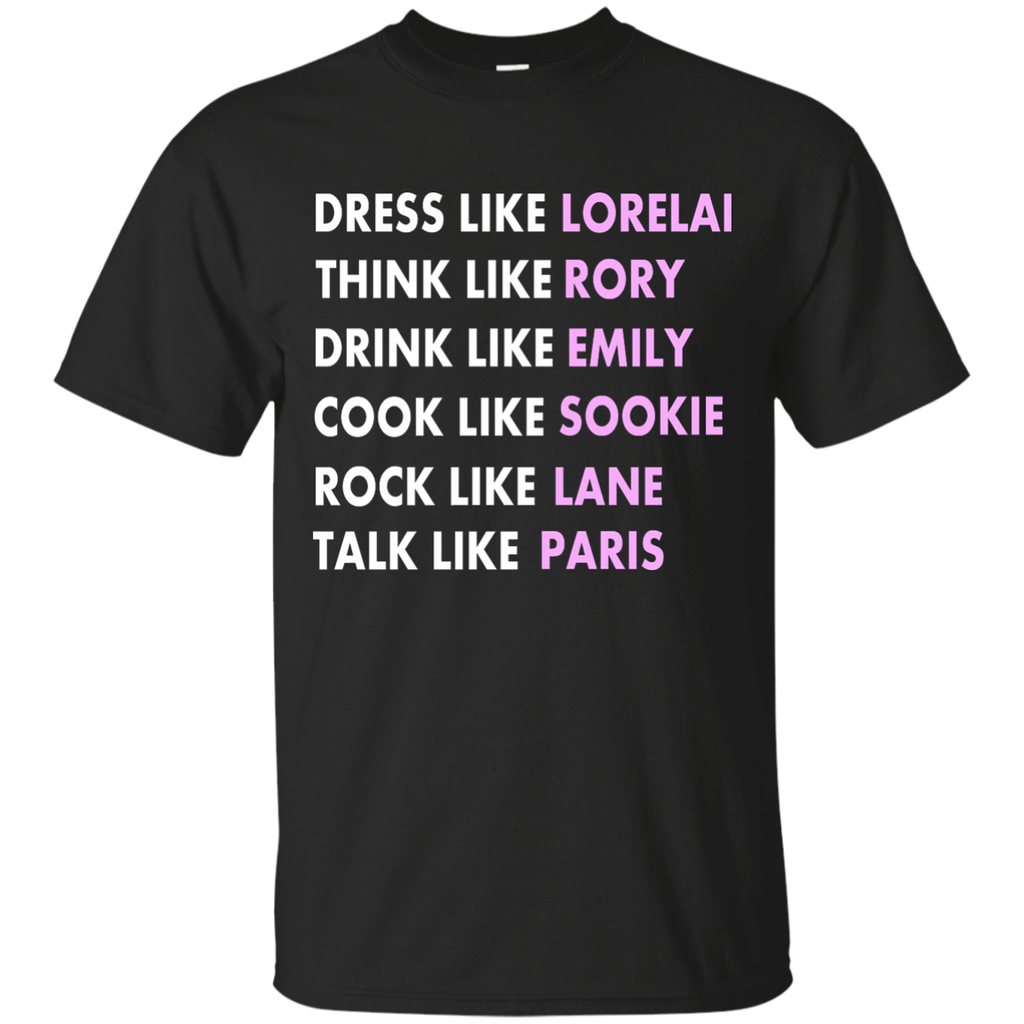 dress like lorelai think like rory T-Shirt