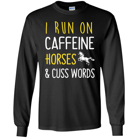i run on caffeine horses and cuss words T-Shirt