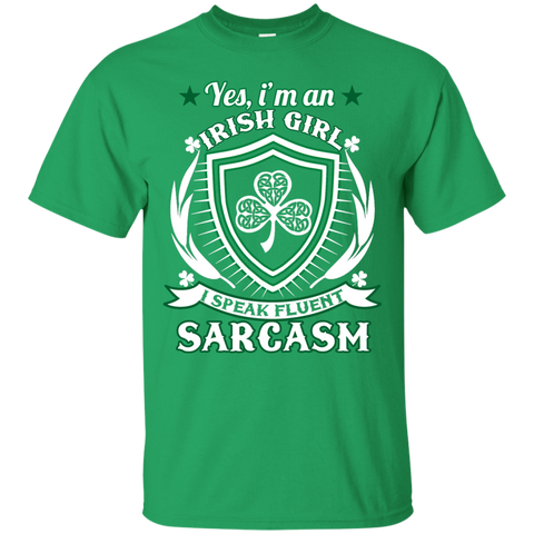 i'm an irish girl i speak fluent sarcasm T-Shirt