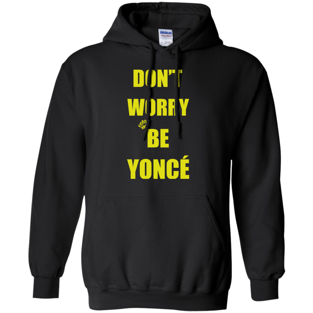don't worry be yonce' T-Shirt