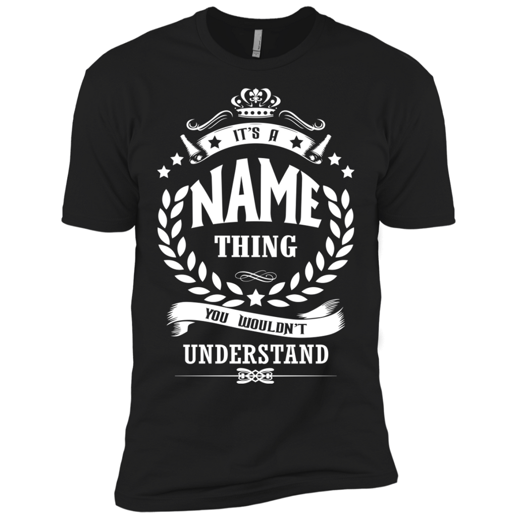 it's an name thing you wouldn't understand  T-Shirt