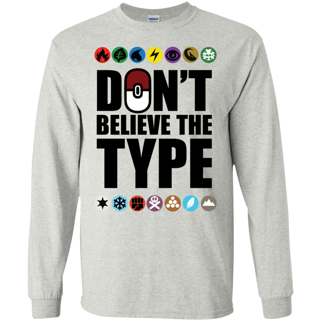 don't believe the type T-Shirt