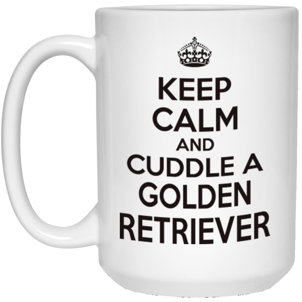 Keep Calm And Cuddle A Golden Retriever 21504 15 oz. White Mug