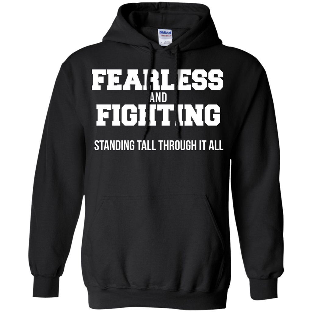 fearless and fighting standing tall through it at T-Shirt