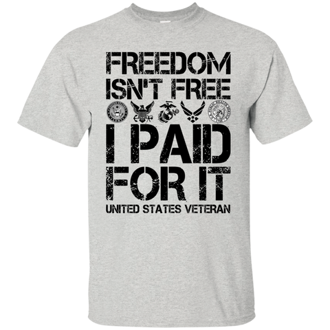 freedom is not free i paid for it T-Shirt