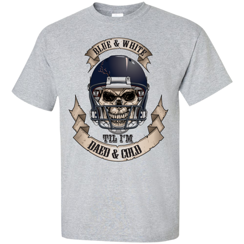 blue & white til i'm dead & cold T-Shirt