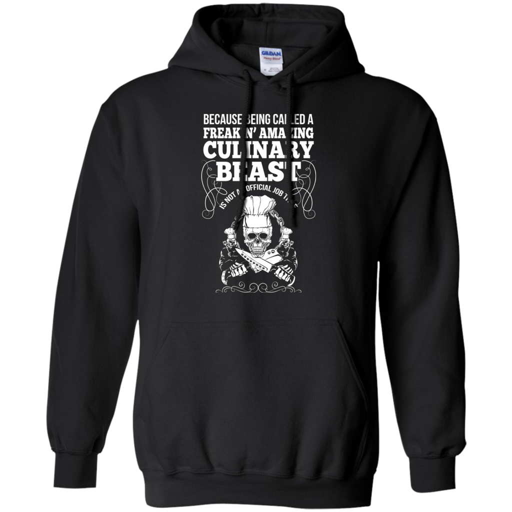 because being called a freakin amazing culinary  T-Shirt