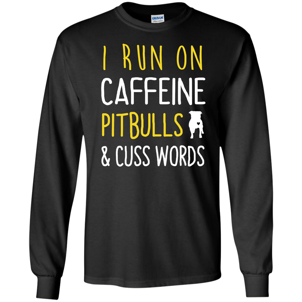 i run on caffeine pitbulls and cuss words T-Shirt