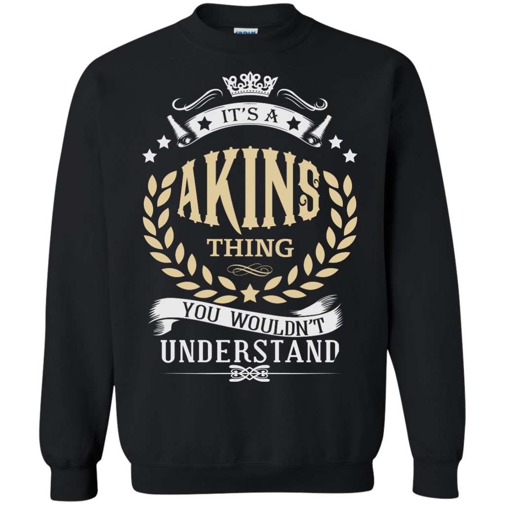 it's a akins thing you wouldn't understand T-Shirt
