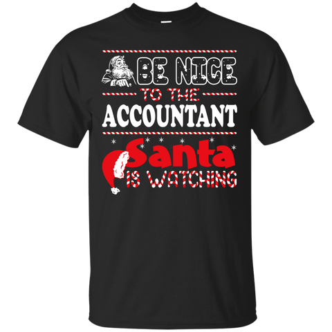 be nice to the accountant santa is watching - christmas T-Shirt