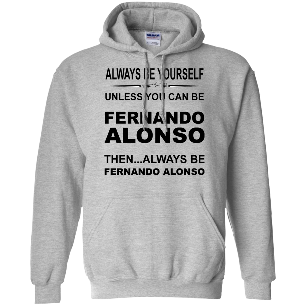 always be yourself unless you can be fernando alonso T-Shirt