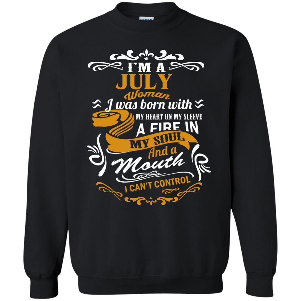 i'm a july woman i was born with my heart on my sleeve T-Shirt