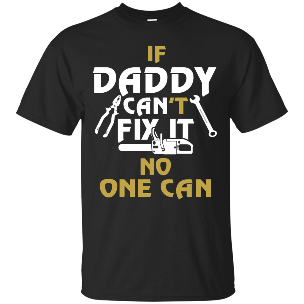 daddy can fix it! matching family T-Shirt