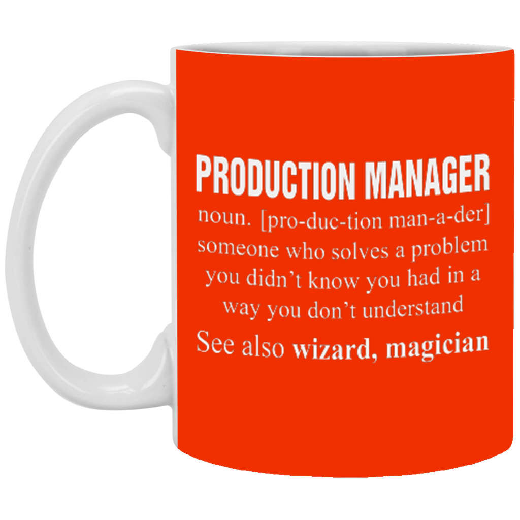 Production Manager Someone Who Solves A Problem XP8434 11 oz. White Mug