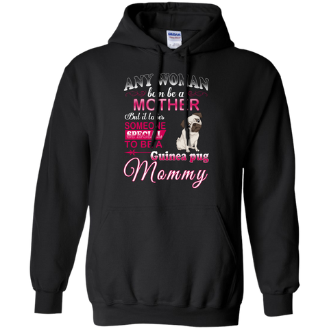 any woman ban be a mother but it takes someone special to be a guinea pug mommy T-Shirt