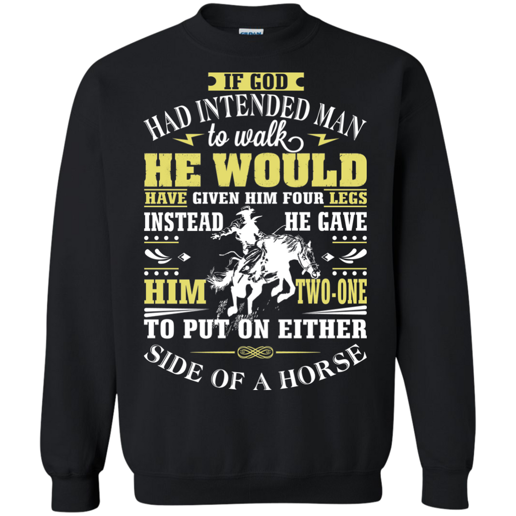 if god had intended man to walk T-Shirt
