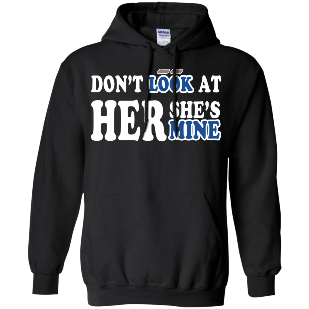 don't look at her she's mine T-Shirt