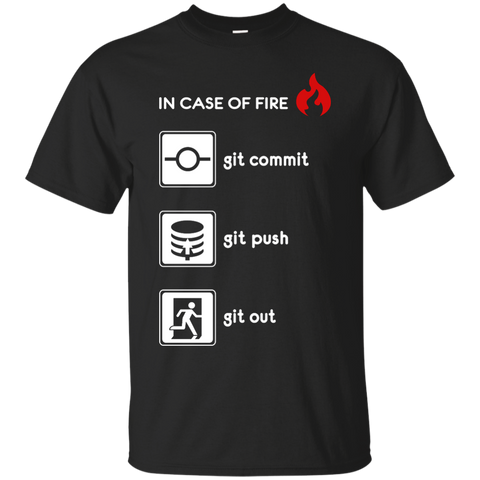 in case of fire git commit git push and git out T-Shirt