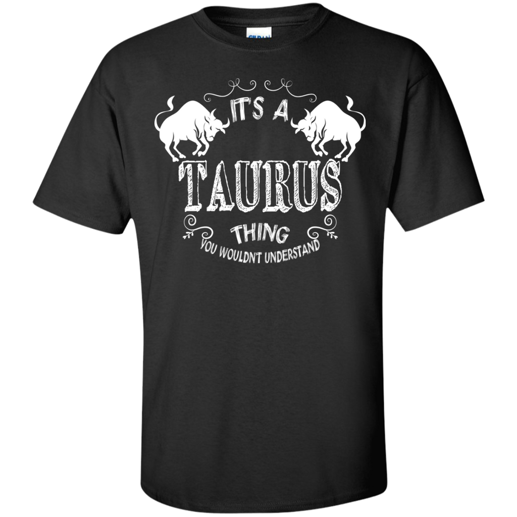 it's a taurus thing...you wouldn't understand - zodiac t T-Shirt