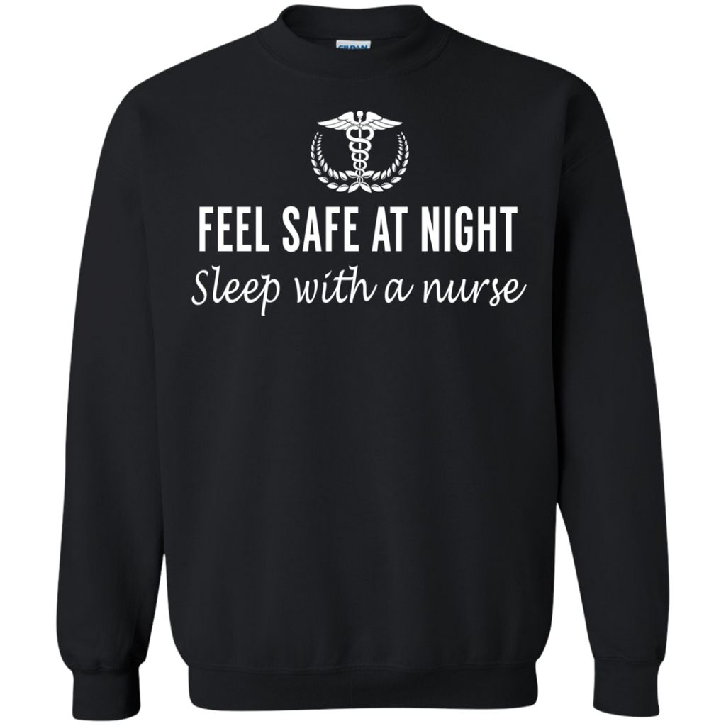 feel safe at night, sleep with a nurse T-Shirt