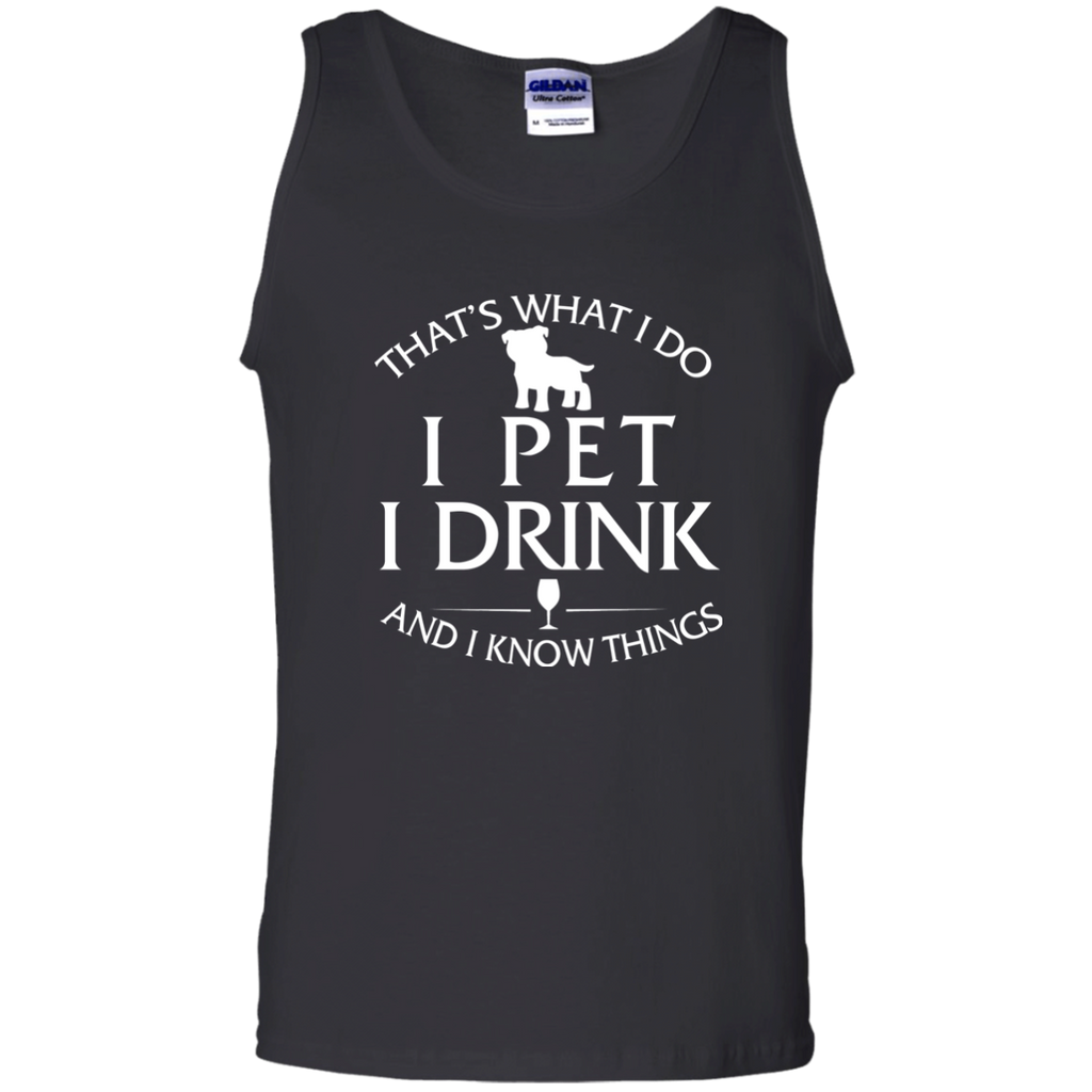 i pet my pitbull, i drink and i know things T-Shirt