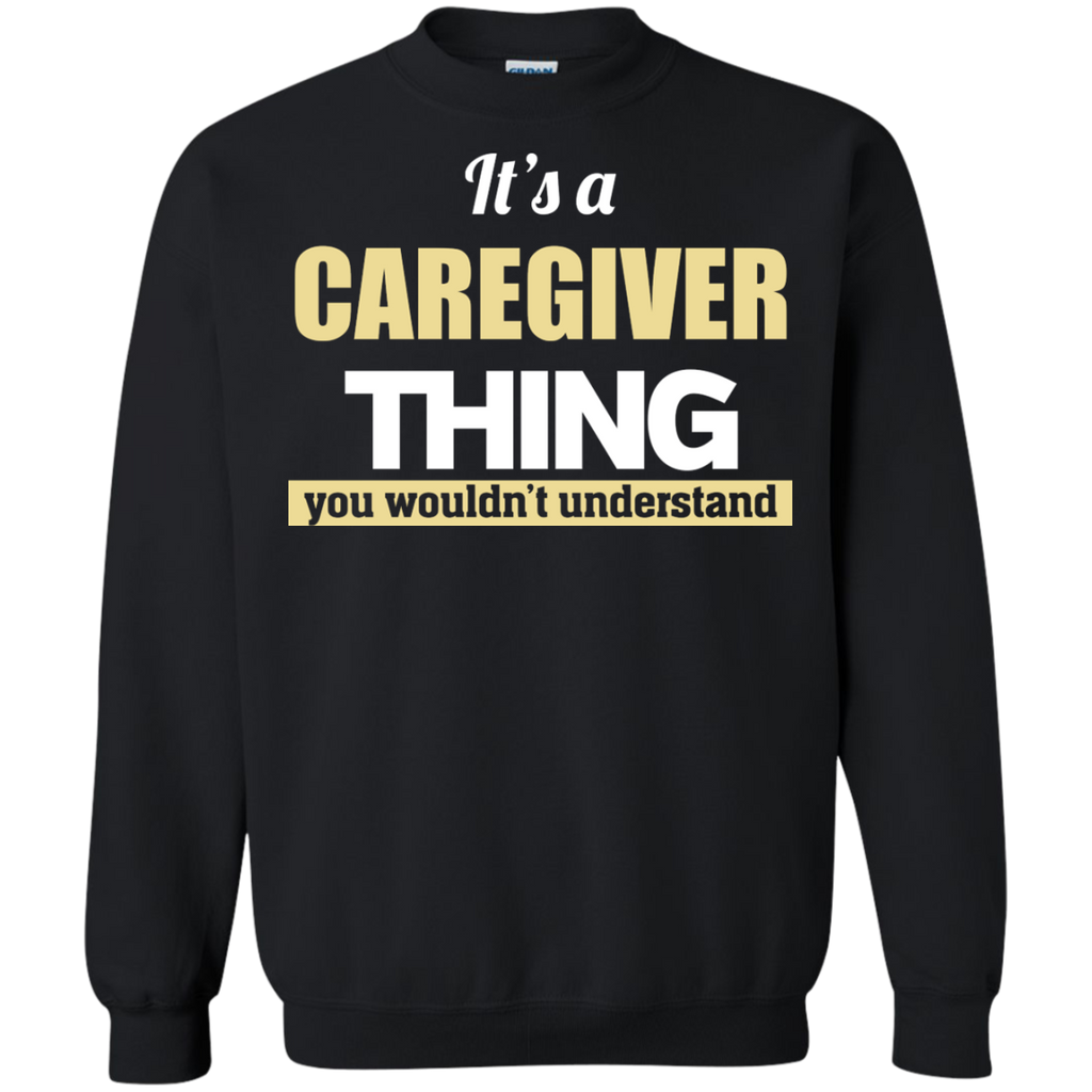 it's a caregiver thing you wouldn't understand T-Shirt