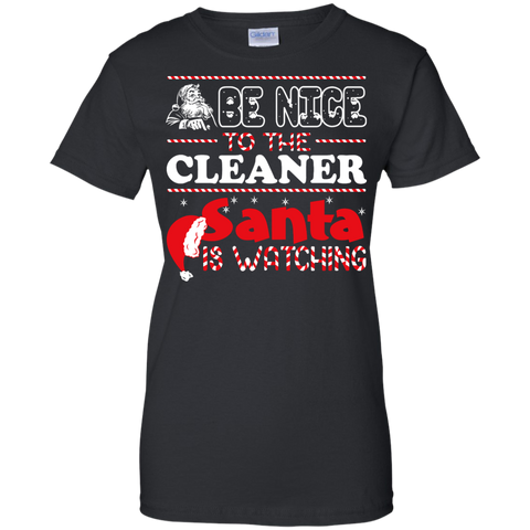 be nice to the cleaner santa is watching - christmas T-Shirt