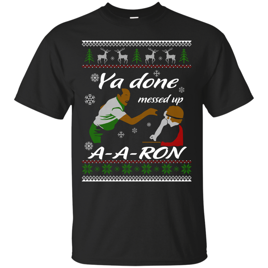 aaron sweater - ya done messed up T-Shirt