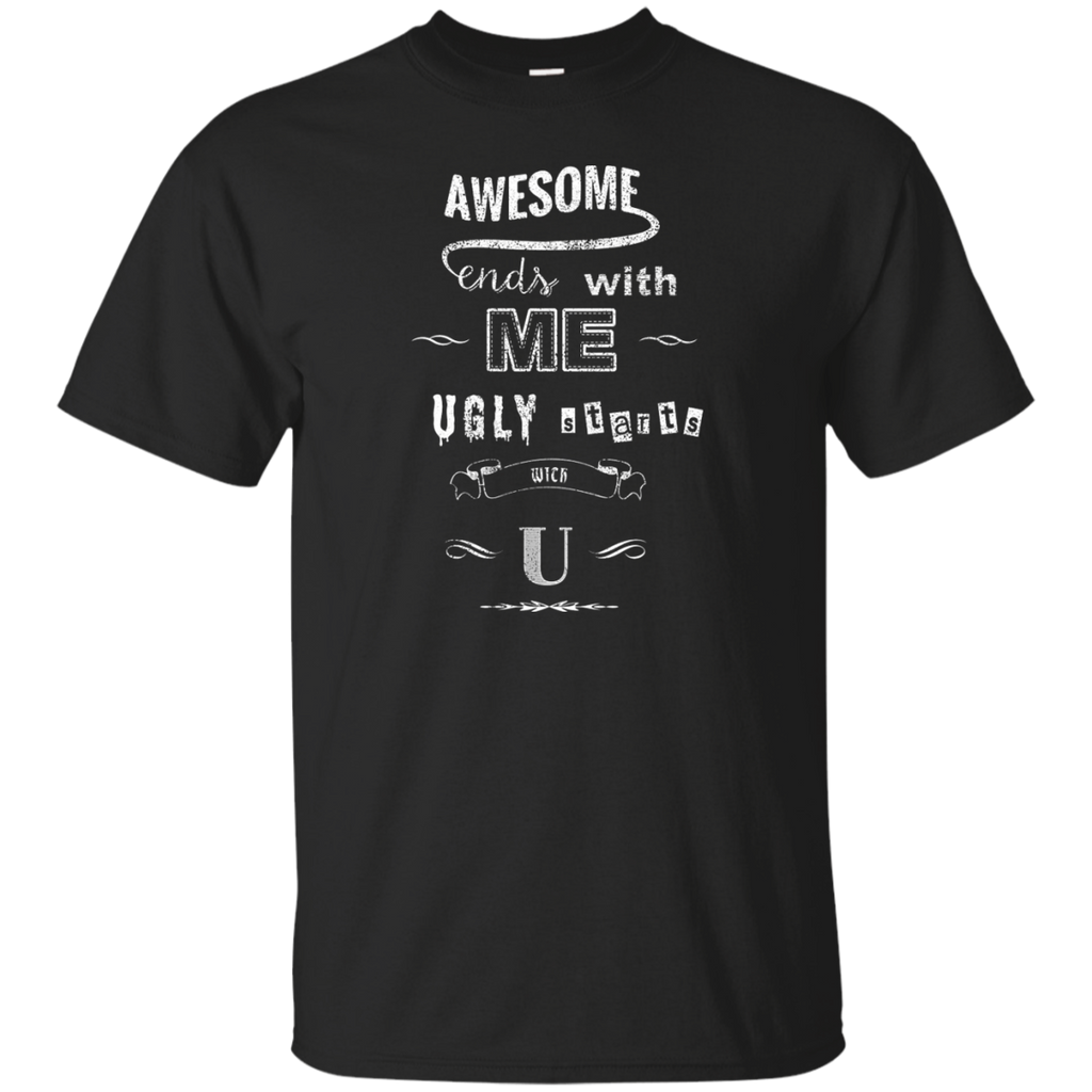 awesome starts with me, ugly starts with u holiday sweater T-Shirt