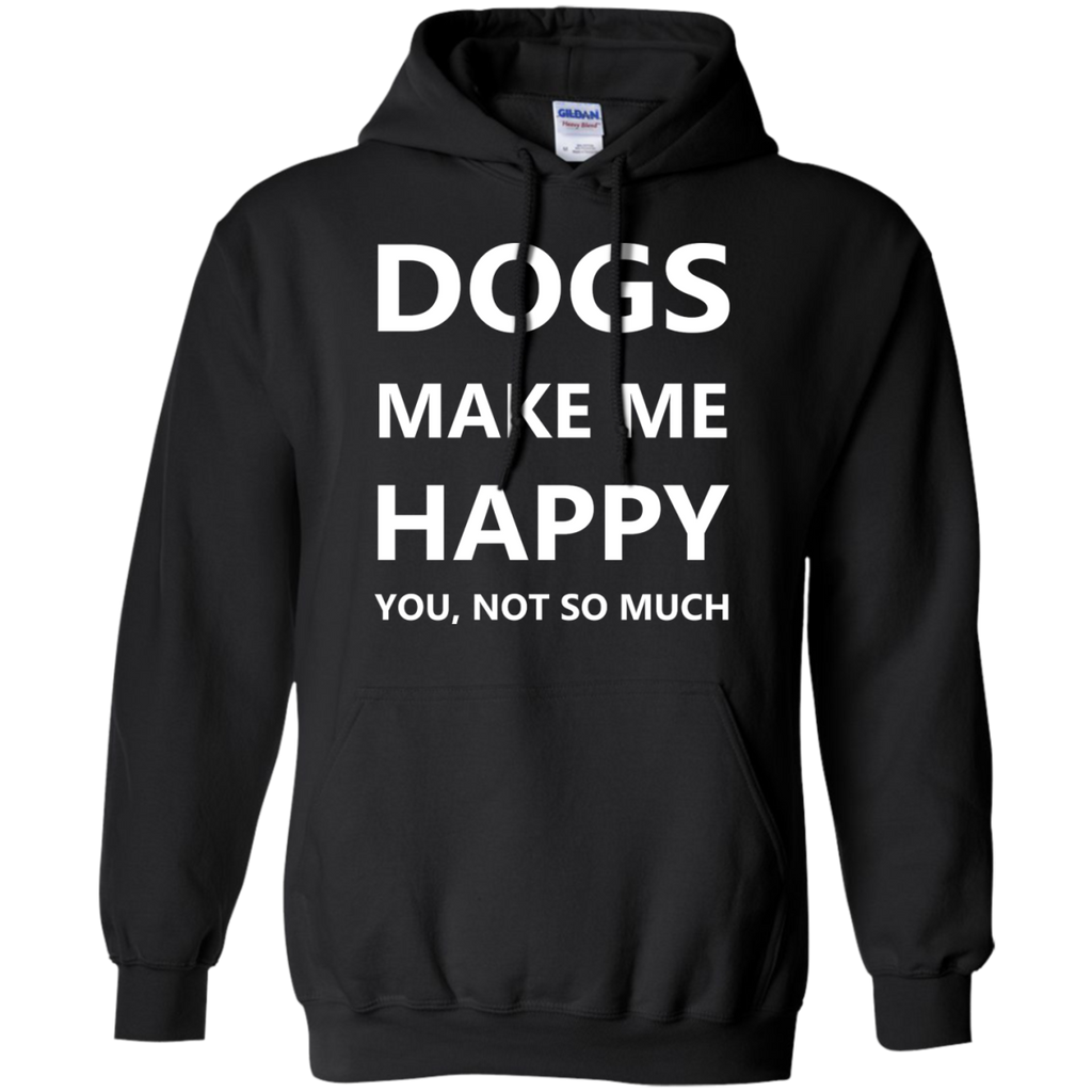 dogs make me happy. you, not so much. T-Shirt