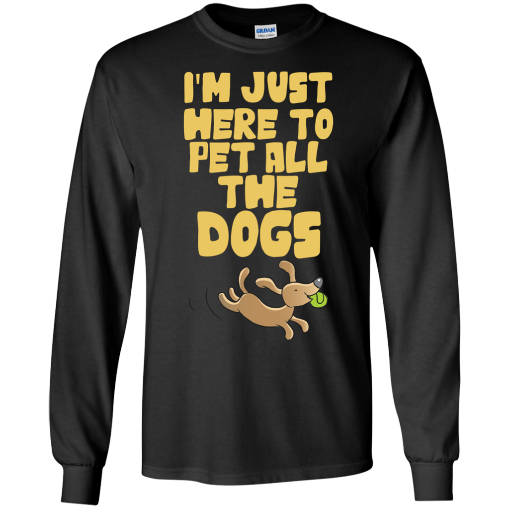 im just here to pet all the dogs T-Shirt