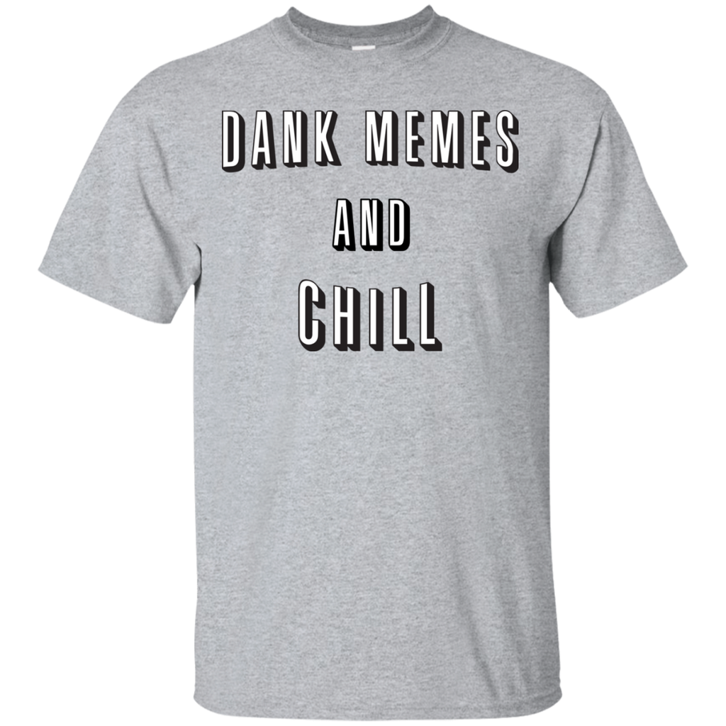 dank memes and chill sweatshirt T-Shirt