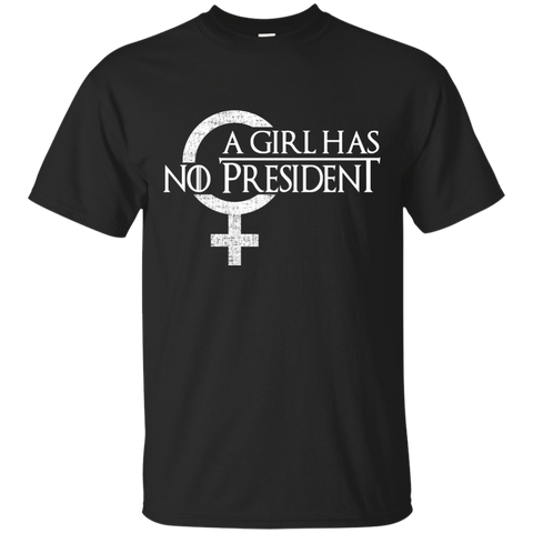 a girl has no president T-Shirt