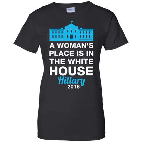 a woman's place is in the white house T-Shirt