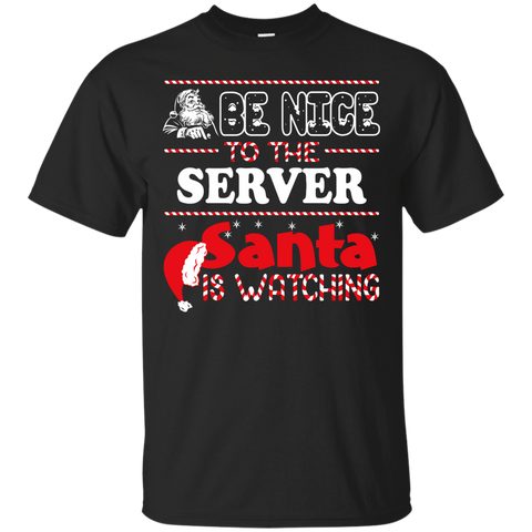 be nice to the server santa is watching - christmas T-Shirt