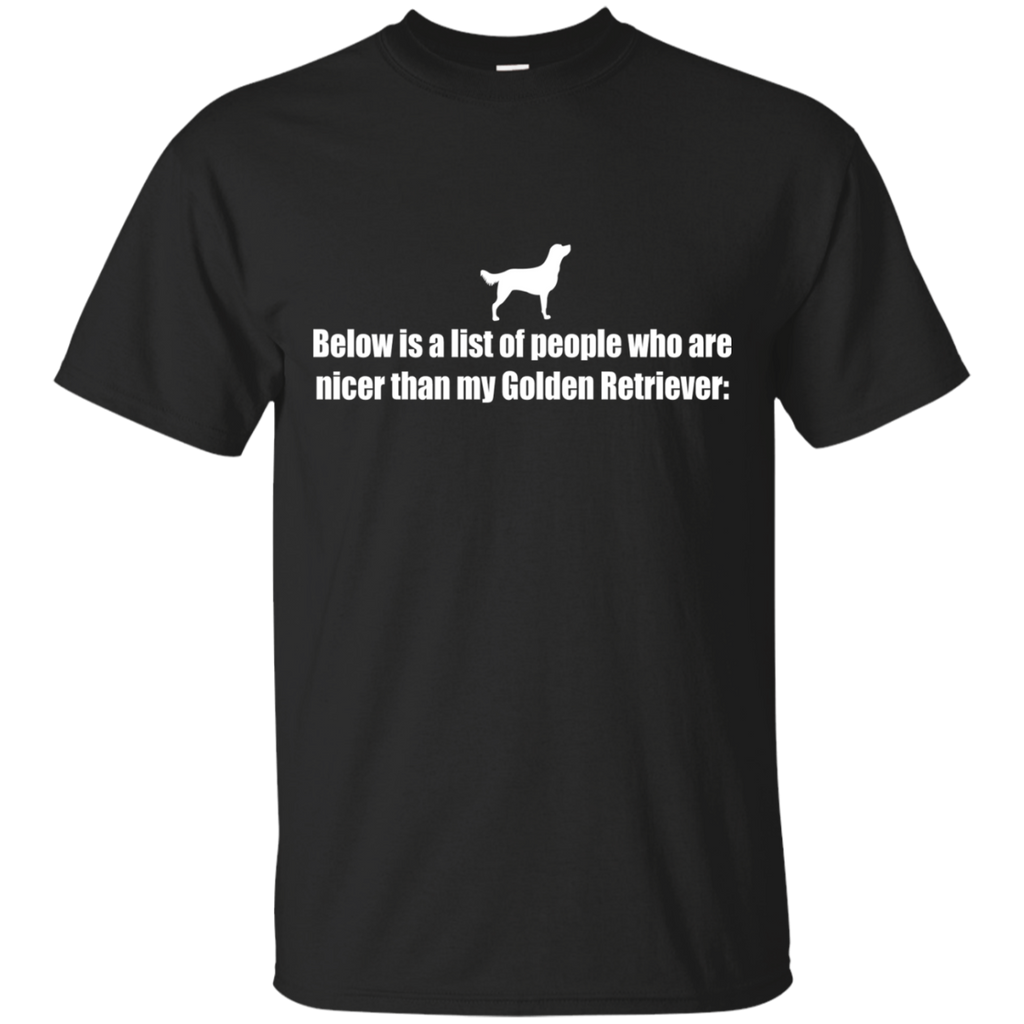 below is a list of people - goldens retriever T-Shirt