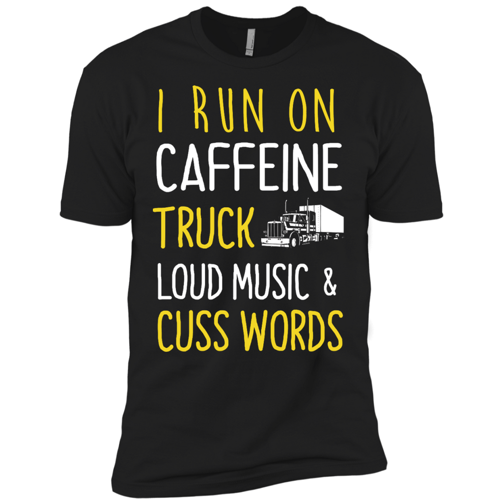 i run on caffeine truck loud music and cuss words T-Shirt