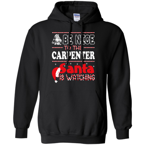 be nice to the carpenter santa is watching - christmas T-Shirt