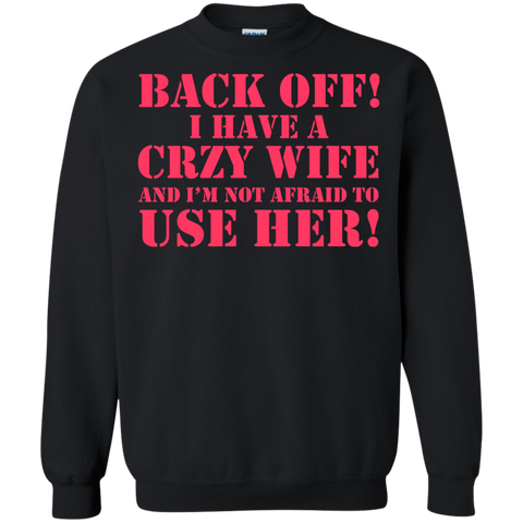 back off i have a crazy wife T-Shirt