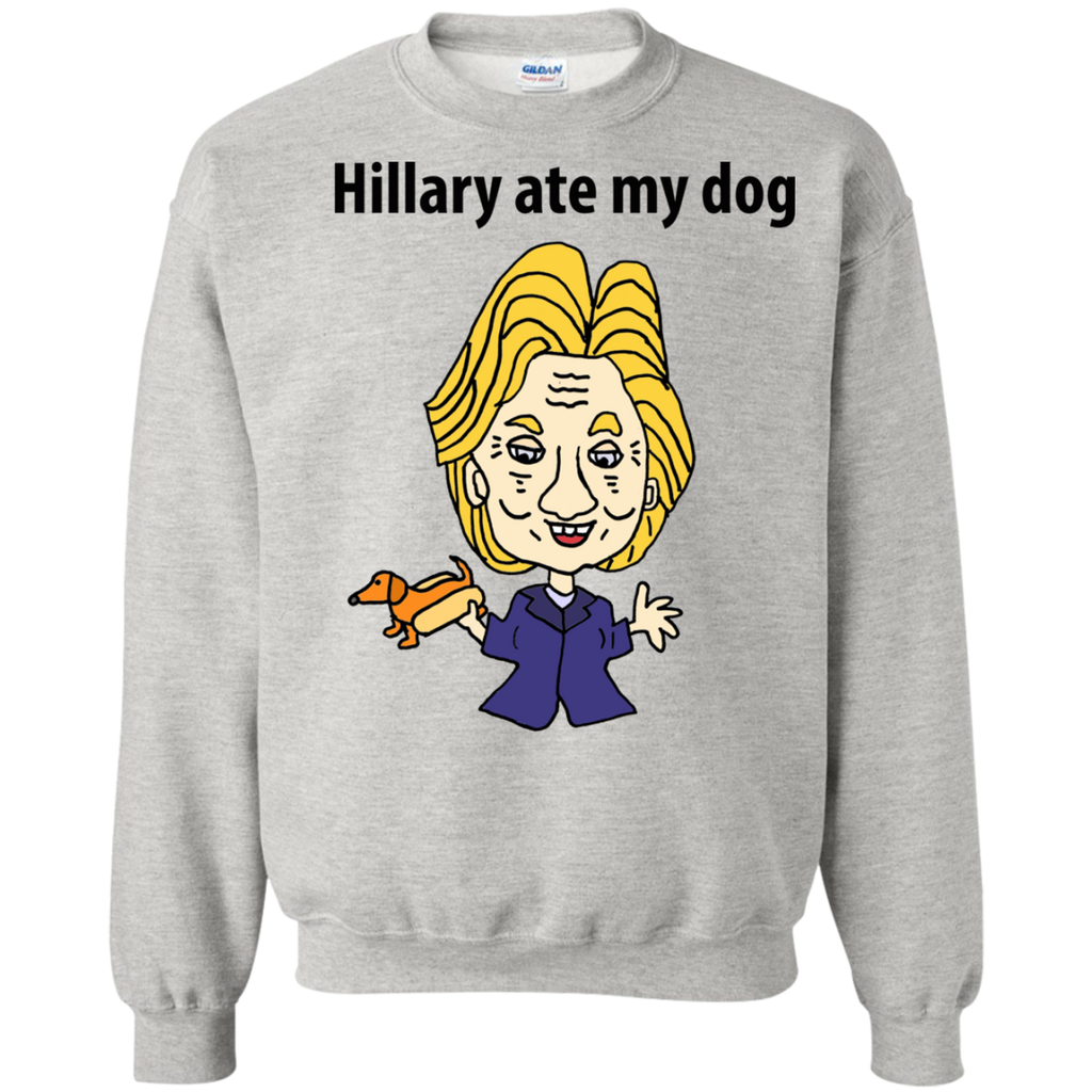 funny hillary ate my dog political cartoon sweatshirt T-Shirt